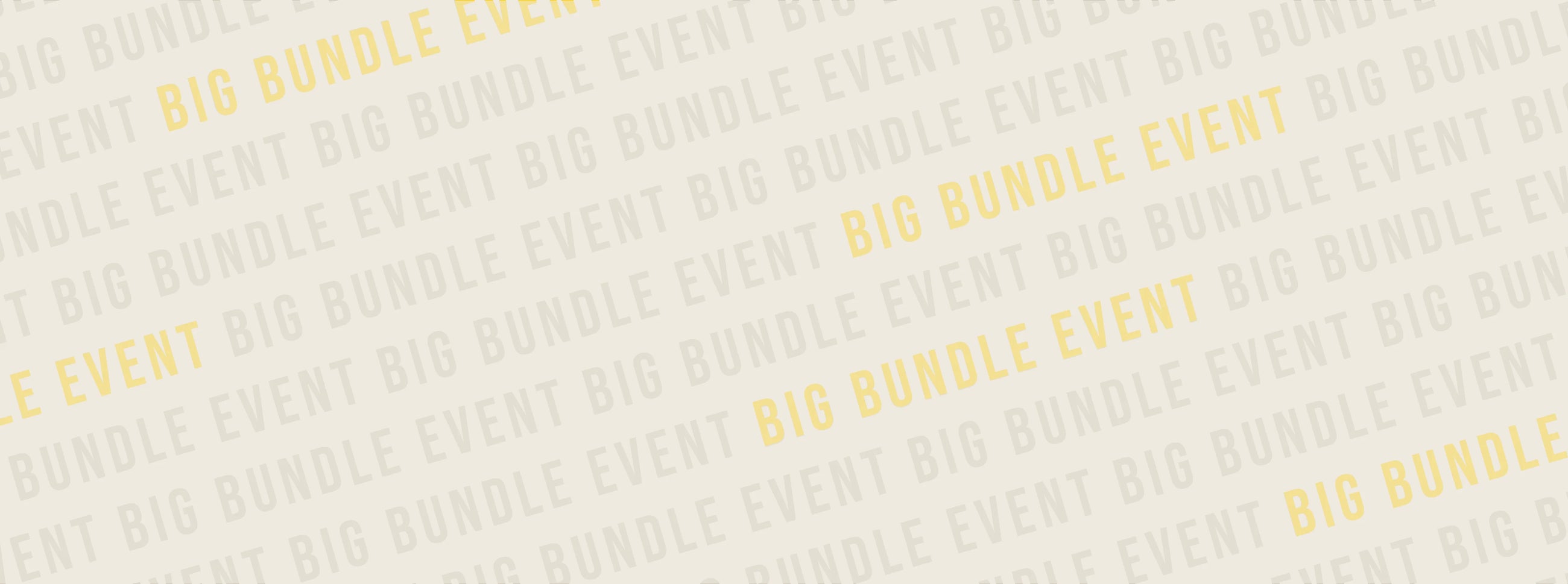 BIG Bundle Event